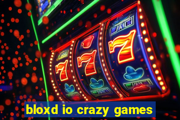 bloxd io crazy games